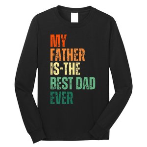 My Father is the Best Dad Ever Tee Retro Fathers day Daddy Long Sleeve Shirt