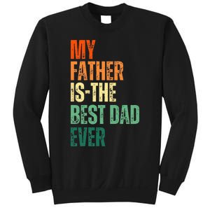 My Father is the Best Dad Ever Tee Retro Fathers day Daddy Sweatshirt