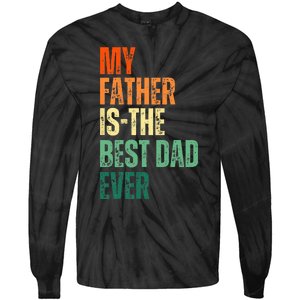 My Father is the Best Dad Ever Tee Retro Fathers day Daddy Tie-Dye Long Sleeve Shirt