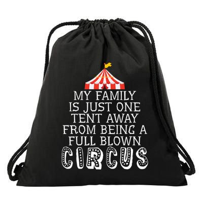 My Family Is Just One Tent Away From Circus Sarcastic Parent Cute Gift Drawstring Bag