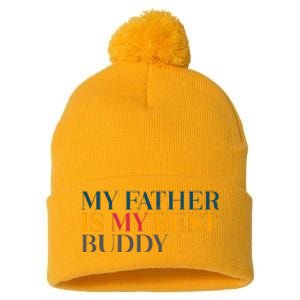 My Father Is My Best Buddy Cute Pom Pom 12in Knit Beanie