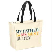 My Father Is My Best Buddy Cute Zip Tote Bag