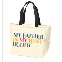 My Father Is My Best Buddy Cute Zip Tote Bag