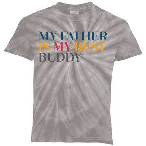 My Father Is My Best Buddy Cute Kids Tie-Dye T-Shirt