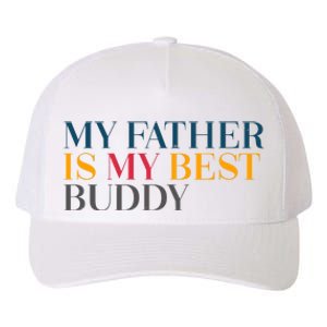 My Father Is My Best Buddy Cute Yupoong Adult 5-Panel Trucker Hat