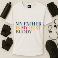 My Father Is My Best Buddy Cute Performance Shirt