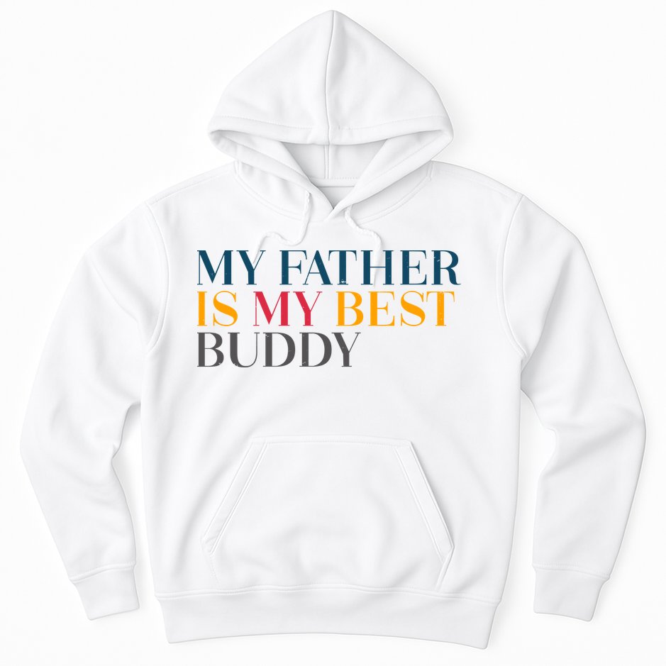 My Father Is My Best Buddy Cute Hoodie