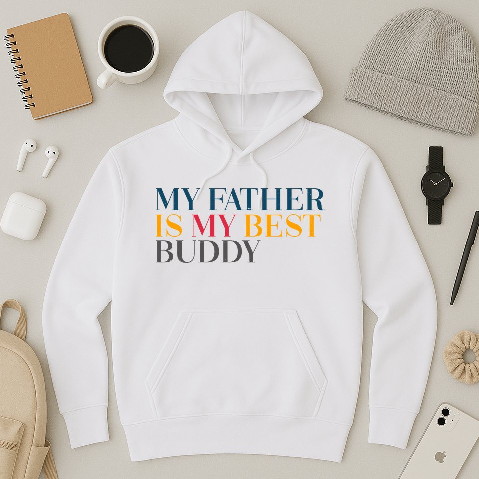 My Father Is My Best Buddy Cute Hoodie