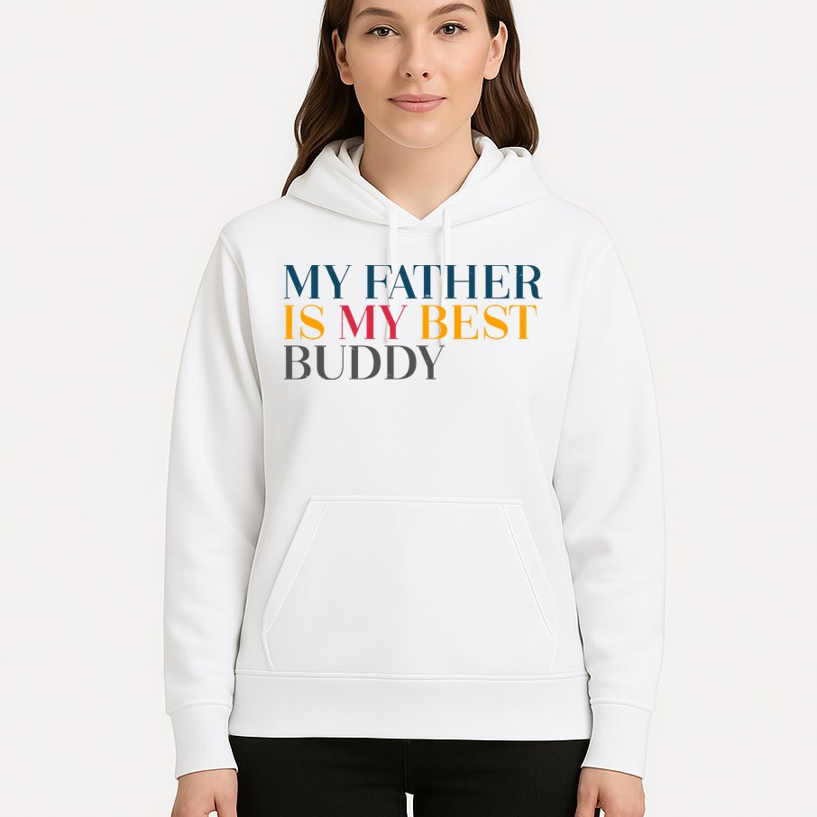 My Father Is My Best Buddy Cute Hoodie