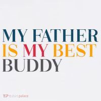My Father Is My Best Buddy Cute T-Shirt
