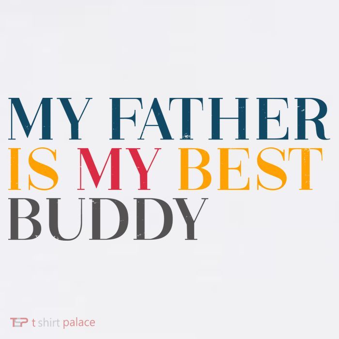 My Father Is My Best Buddy Cute T-Shirt