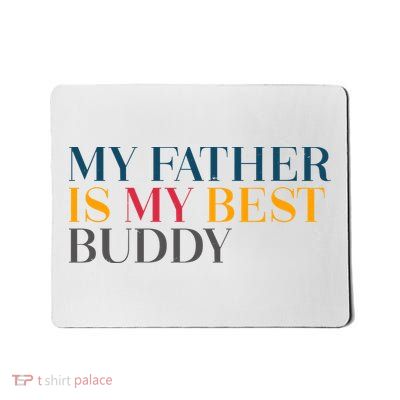 My Father Is My Best Buddy Cute Mousepad