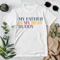 My Father Is My Best Buddy Cute Premium T-Shirt