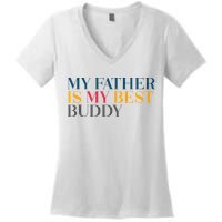 My Father Is My Best Buddy Cute Women's V-Neck T-Shirt