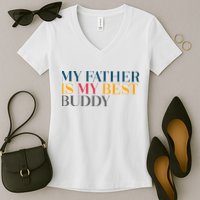 My Father Is My Best Buddy Cute Women's V-Neck T-Shirt