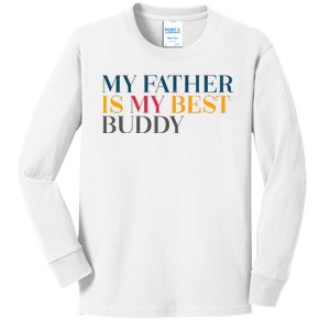 My Father Is My Best Buddy Cute Kids Long Sleeve Shirt