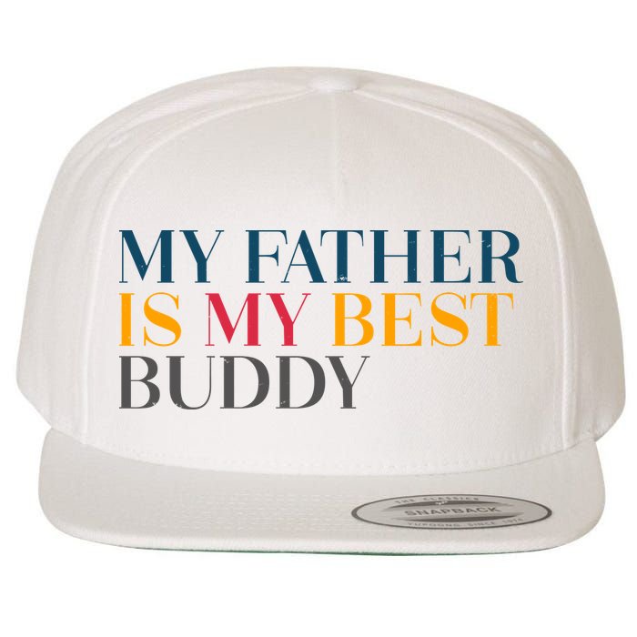 My Father Is My Best Buddy Cute Wool Snapback Cap