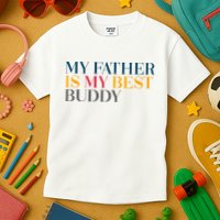 My Father Is My Best Buddy Cute Kids T-Shirt