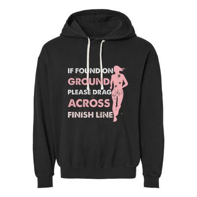 Muddy Fun If Found On Ground Please Drag Across Finish Line Garment-Dyed Fleece Hoodie