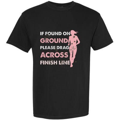 Muddy Fun If Found On Ground Please Drag Across Finish Line Garment-Dyed Heavyweight T-Shirt