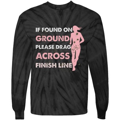 Muddy Fun If Found On Ground Please Drag Across Finish Line Tie-Dye Long Sleeve Shirt