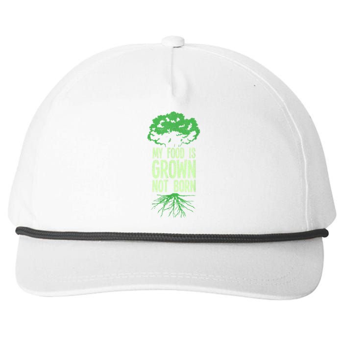 My Food Is Grown Not Born Veganism Vegan Vegetarian Food Snapback Five-Panel Rope Hat