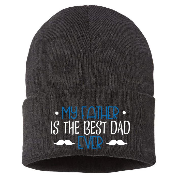 My Father Is The Best Dad Ever Mustache Sustainable Knit Beanie