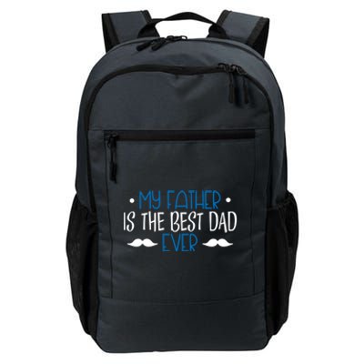 My Father Is The Best Dad Ever Mustache Daily Commute Backpack