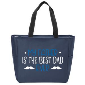 My Father Is The Best Dad Ever Mustache Zip Tote Bag