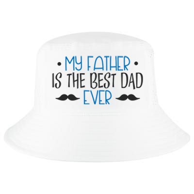 My Father Is The Best Dad Ever Mustache Cool Comfort Performance Bucket Hat