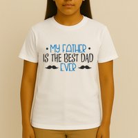 My Father Is The Best Dad Ever Mustache T-Shirt