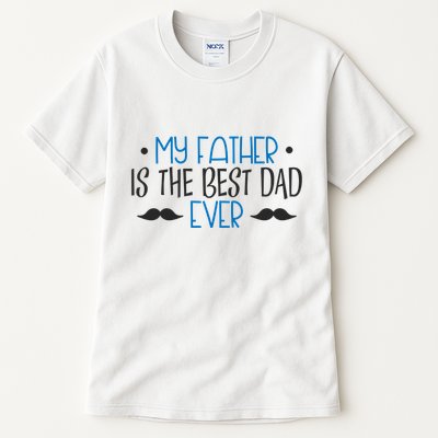 My Father Is The Best Dad Ever Mustache Tall T-Shirt