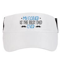 My Father Is The Best Dad Ever Mustache Adult Drive Performance Visor