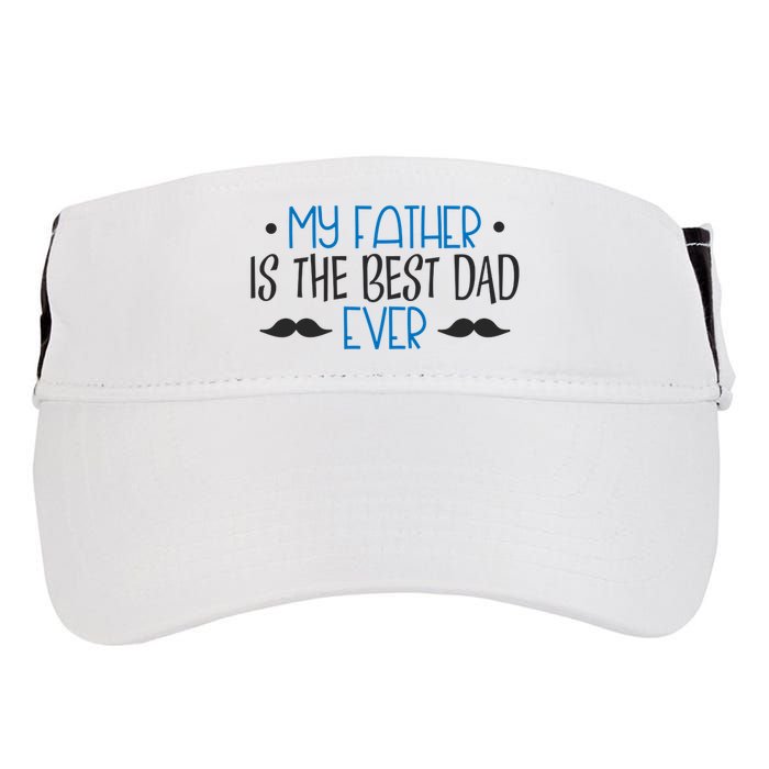 My Father Is The Best Dad Ever Mustache Adult Drive Performance Visor