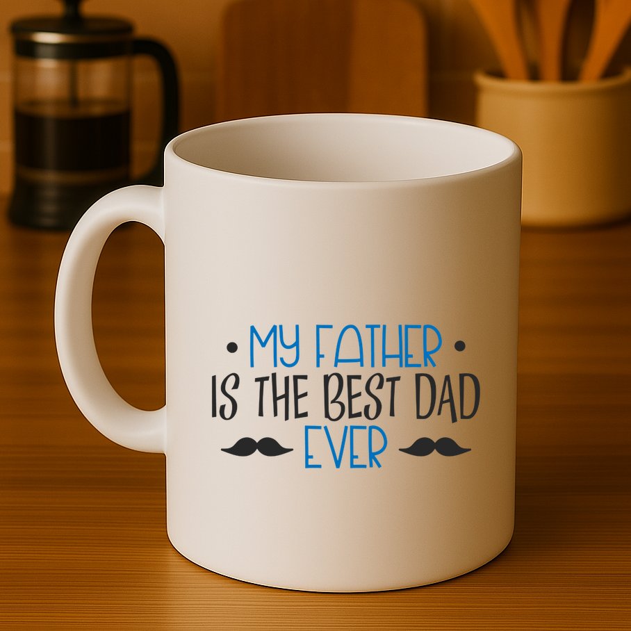 My Father Is The Best Dad Ever Mustache Mug