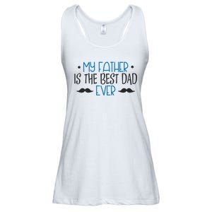 My Father Is The Best Dad Ever Mustache Ladies Essential Flowy Tank