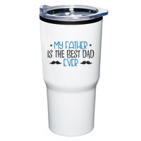 My Father Is The Best Dad Ever Mustache Tumbler