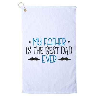 My Father Is The Best Dad Ever Mustache Golf Towel
