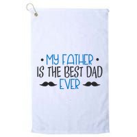 My Father Is The Best Dad Ever Mustache Golf Towel