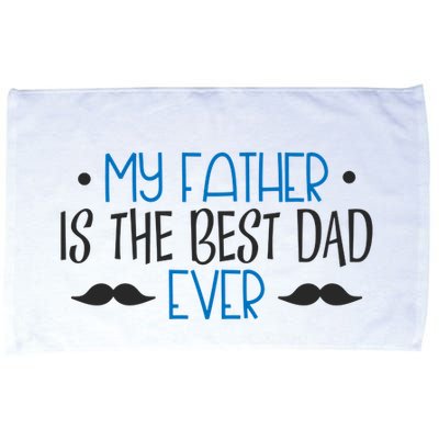 My Father Is The Best Dad Ever Mustache Microfiber Hand Towel