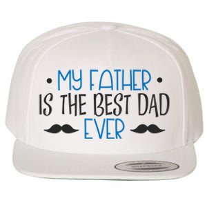 My Father Is The Best Dad Ever Mustache Wool Snapback Cap