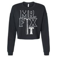 Mr Fix It Repair Overhaul Fixing Handy Cool Gift Cropped Pullover Crew