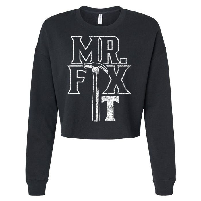 Mr Fix It Repair Overhaul Fixing Handy Cool Gift Cropped Pullover Crew