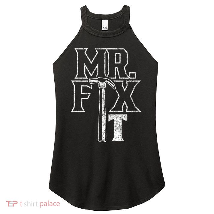 Mr Fix It Repair Overhaul Fixing Handy Cool Gift Women's Perfect Tri Rocker Tank