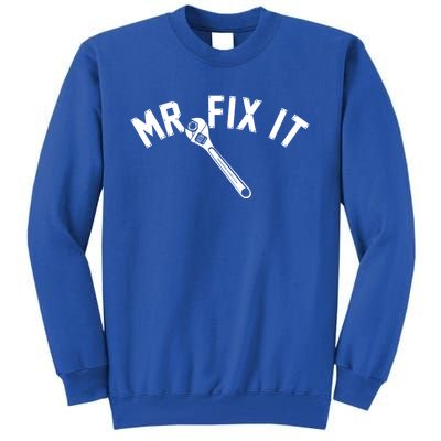 Mr Fix It Meaningful Gift Tall Sweatshirt