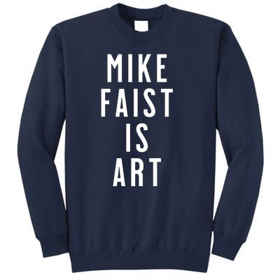 Mike Faist Is Art Tall Sweatshirt