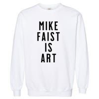 Mike Faist Is Art Garment-Dyed Sweatshirt