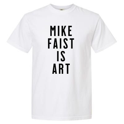 Mike Faist Is Art Garment-Dyed Heavyweight T-Shirt