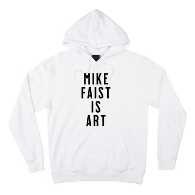 Mike Faist Is Art Hoodie