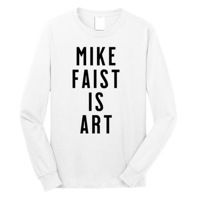 Mike Faist Is Art Long Sleeve Shirt